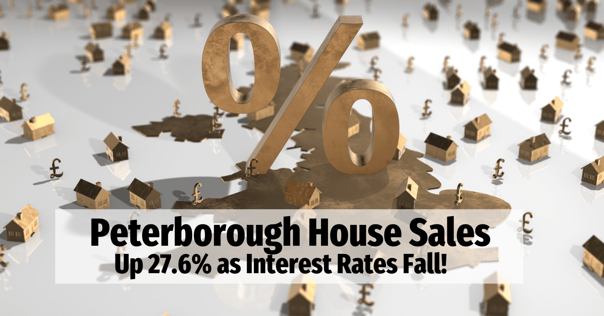 Peterborough House Sales Up 27.6% as Interest Rates Fall