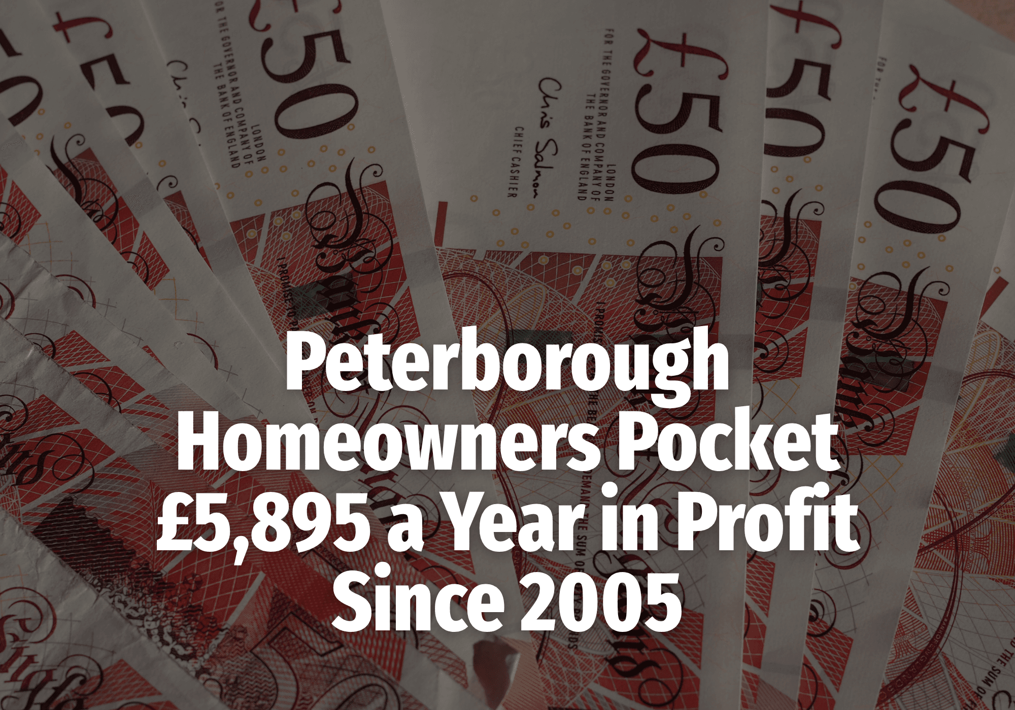 Peterborough Homeowners Pocket £5,895 a Year in Profit Since 2005
