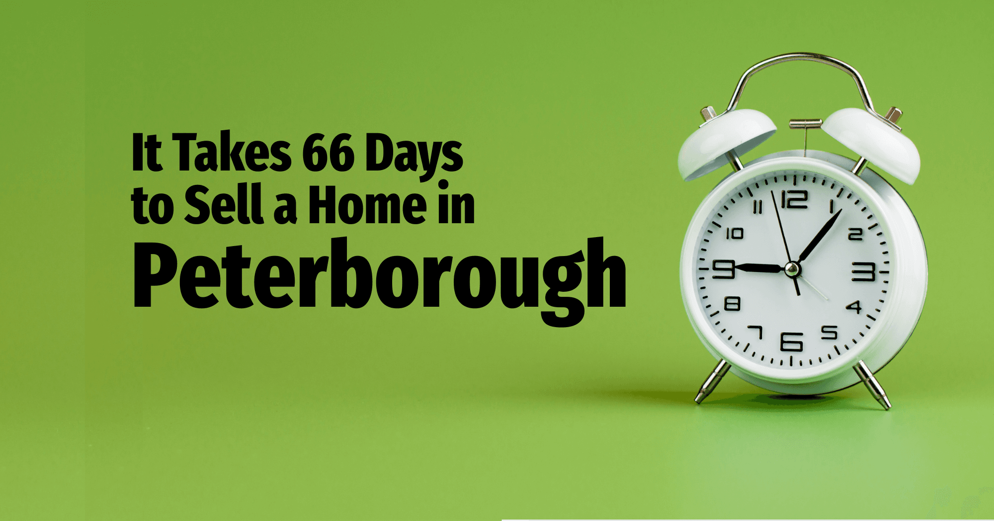 It Takes 66 Days to Sell a Home in Peterborough